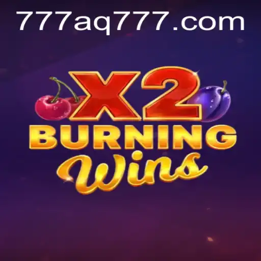 Burning Wins X2: A Deep Dive into a Thrilling Game Experience with AQ777