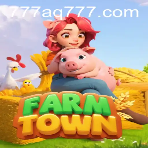 Discovering the World of FarmTown and the Intriguing AQ777 Phenomenon
