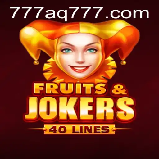 FruitsAndJokers40: Discover the Exciting World of Classic Casino Joy with AQ777